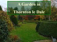 A garden in Thornton le Dale